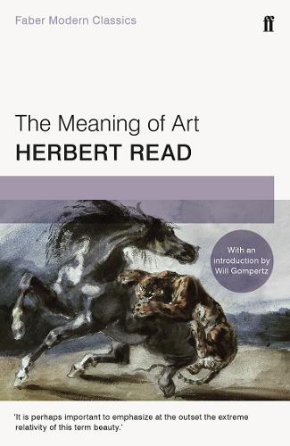 The Meaning of Art: Faber Modern Classics  by Herbert Read at Abbey's Bookshop, 