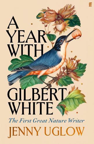 A Year with Gilbert White: The First Great Nature Writer