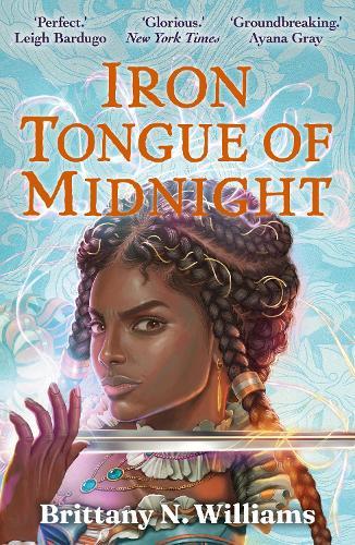 Iron Tongue of Midnight: The swashbuckling YA historical fantasy series reaches its epic conclusion. . .