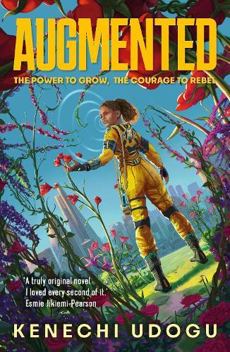 Augmented: A thrilling YA sci-fi packed with romance and rebellion for fans of Uglies and Iron Widow  by Kenechi Udogu at Abbey's Bookshop, 