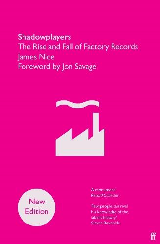 Shadowplayers: The Rise and Fall of Factory Records