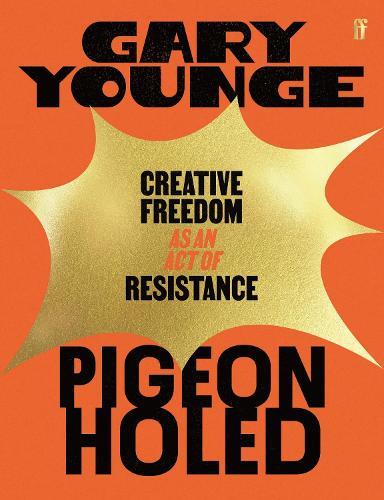 Pigeonholed: Creative Freedom as an Act of Resistance  by Gary  Younge at Abbey's Bookshop, 