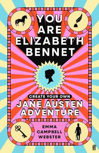 You Are Elizabeth Bennet: Create Your Own Jane Austen Adventure  by Emma Campbell Webster at Abbey's Bookshop, 