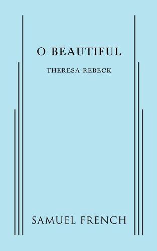 O Beautiful  by Theresa Rebeck at Abbey's Bookshop, 