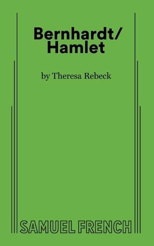Bernhardt/Hamlet  by Theresa Rebeck at Abbey's Bookshop, 