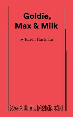 Goldie, Max & Milk  by Karen Hartman at Abbey's Bookshop, 