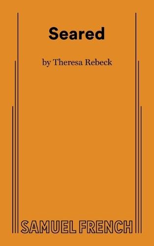 Seared  by Theresa Rebeck at Abbey's Bookshop, 