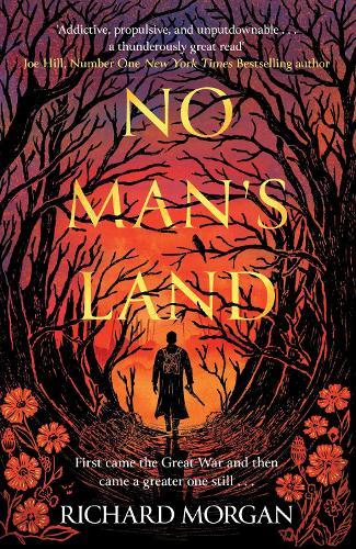 No Man's Land: The explosive, dark WWI novel for horror and fantasy readers alike  by Richard Morgan at Abbey's Bookshop, 