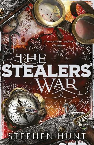 The Stealer's War (#3 Far Called Trilogy)  by Stephen Hunt at Abbey's Bookshop, 