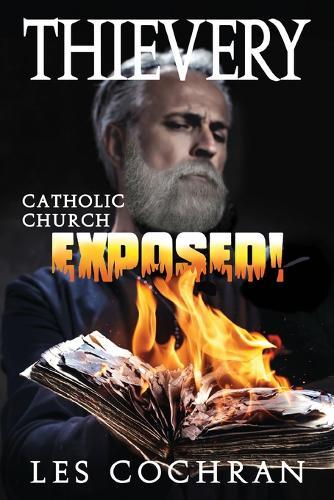 Thievery: Catholic Church Exposed!  by Les Cochran at Abbey's Bookshop, 