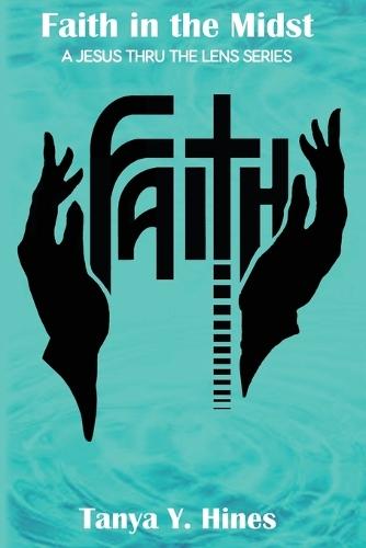 Faith in the Midst  by Tanya Y Hines at Abbey's Bookshop, 