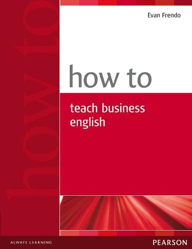 How to Teach Business English PRICE ONLY WHILE STOCK LASTS  by Evan Frendo at Abbey's Bookshop, 