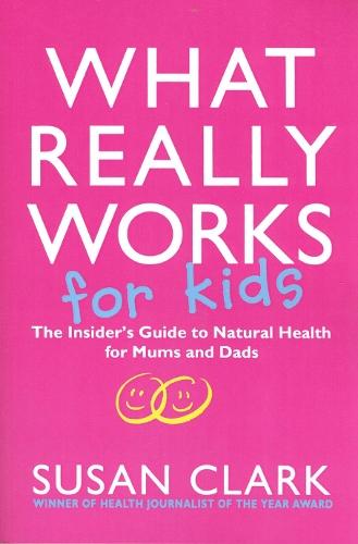 What Really Works For Kids  by Susan Clark at Abbey's Bookshop, 