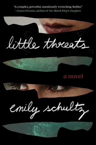 Little Threats  by Emily Schultz at Abbey's Bookshop, 