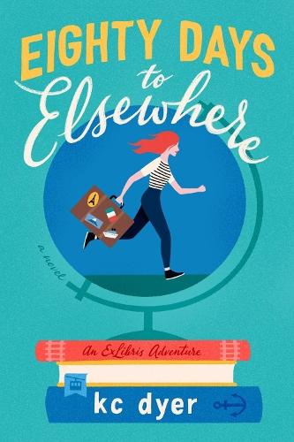 Eighty Days to Elsewhere (#1 Exlibris Adventure)  by Kc Dyer at Abbey's Bookshop, 