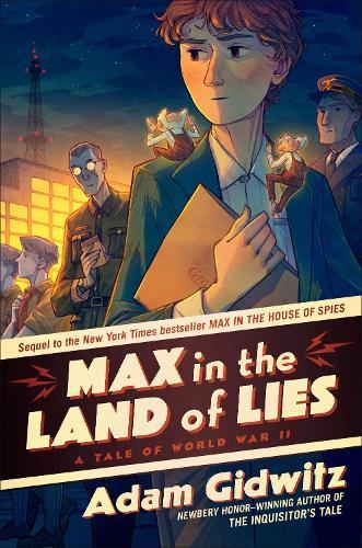 Max in the Land of Lies: A Tale of World War II  by Adam Gidwitz at Abbey's Bookshop, 