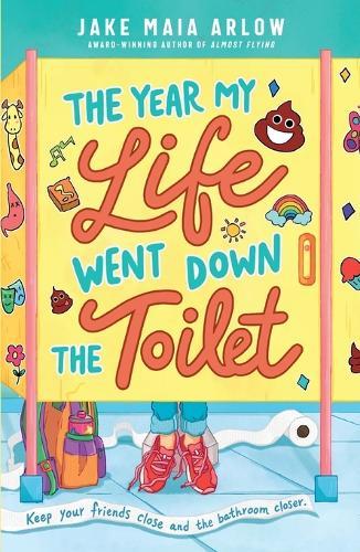 The Year My Life Went Down the Toilet  by Jake Maia Arlow at Abbey's Bookshop, 