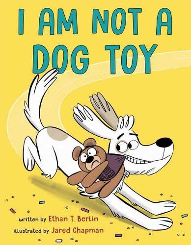 I Am Not a Dog Toy  by Ethan T. Berlin at Abbey's Bookshop, 