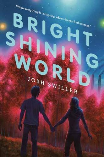 Bright Shining World  by Josh Swiller at Abbey's Bookshop, 