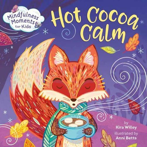 Mindfulness Moments for Kids: Hot Cocoa Calm  by Kira Willey at Abbey's Bookshop, 