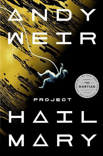 Project Hail Mary: A Novel  by Andy Weir at Abbey's Bookshop, 