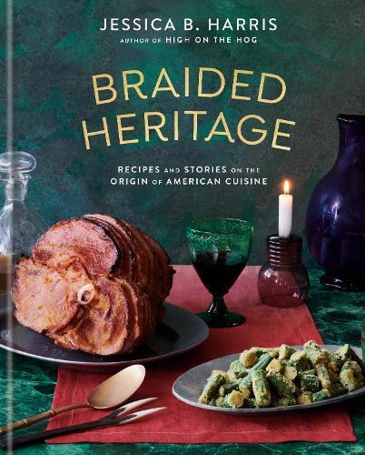 Braided Heritage: Recipes and Stories on the Origin of American Cuisine  by Jessica B. Harris at Abbey's Bookshop, 