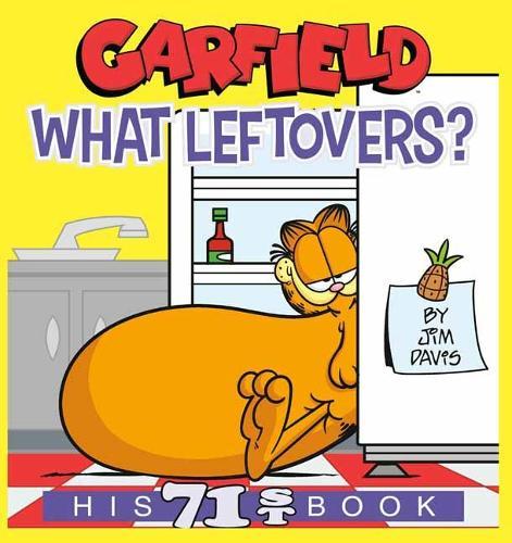Garfield What Leftovers?: His 71st Book  by Jim Davis at Abbey's Bookshop, 
