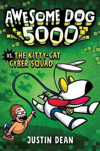 Awesome Dog 5000 vs. Kitty Cat Cyber Squad  by Justin Dean at Abbey's Bookshop, 