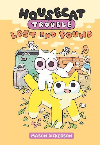 Housecat Trouble: Lost and Found: (A Graphic Novel)  by Mason Dickerson at Abbey's Bookshop, 
