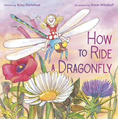 How to Ride a Dragonfly  by Kitty Donohoe at Abbey's Bookshop, 