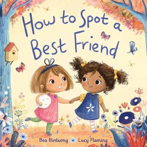 How to Spot a Best Friend  by Bea Birdsong at Abbey's Bookshop, 