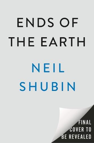 Ends of the Earth: Journeys to the Polar Regions in Search of Life, the Cosmos, and Our Future
