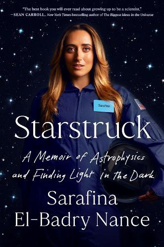 Starstruck: A Memoir of Astrophysics and Finding Light in the Dark  by Sarafina El-Badry Nance at Abbey's Bookshop, 