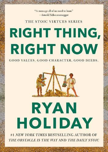 Right Thing, Right Now: Good Values. Good Character. Good Deeds.  by Ryan Holiday at Abbey's Bookshop, 