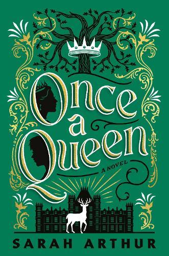 Once a Queen: A Novel  by Sarah Arthur at Abbey's Bookshop, 