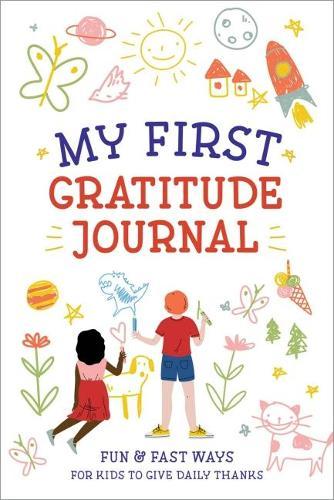 Mt First Gratitude Journal: Fun & Fast Ways for Kids to Give Daily Thanks  by Creative Journals for Kids at Abbey's Bookshop, 