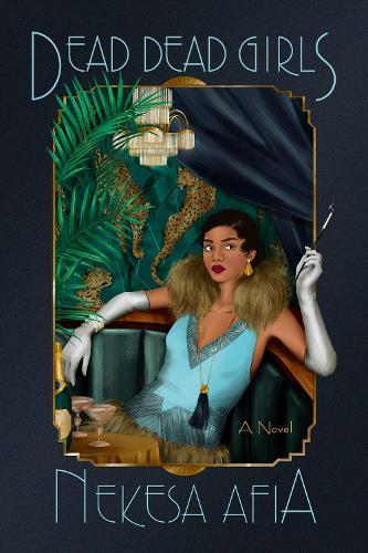 Dead Dead Girls  by Nekesa Afia at Abbey's Bookshop, 