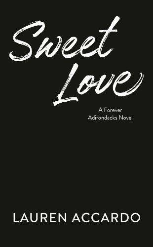 Sweet Love (#2 Forever Adirondacks)  by Lauren Accardo at Abbey's Bookshop, 
