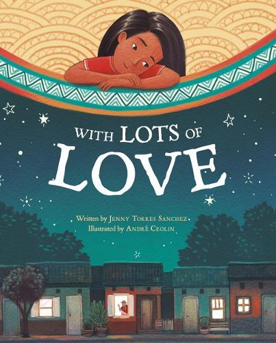 With Lots of Love  by Jenny Torres Sanchez at Abbey's Bookshop, 