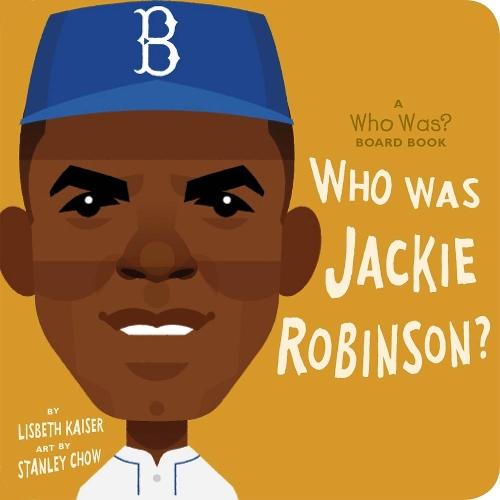 Who Was Jackie Robinson?: A Who Was? Board Book  by Lisbeth Kaiser at Abbey's Bookshop, 
