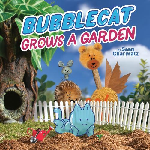 BubbleCat Grows a Garden  by Sean Charmatz at Abbey's Bookshop, 
