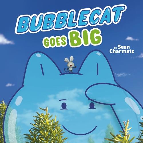 BubbleCat Goes Big  by Sean Charmatz at Abbey's Bookshop, 