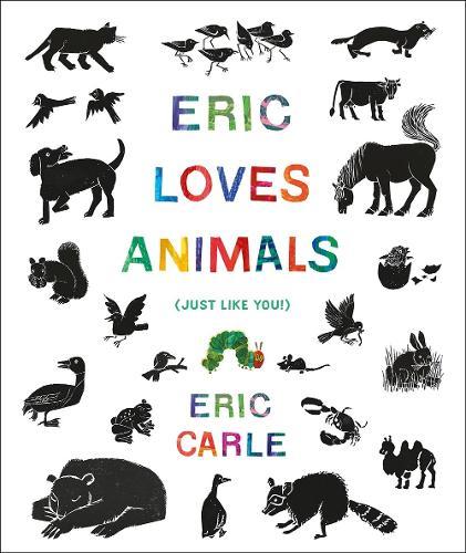 Eric Loves Animals: (Just Like You!)  by Eric Carle at Abbey's Bookshop, 