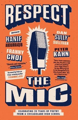 Respect the Mic: Celebrating 20 Years of Poetry from a Chicagoland High School  by Peter Kahn at Abbey's Bookshop, 