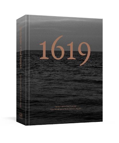 The 1619 Project: A Visual Experience  by Nikole Hannah-Jones at Abbey's Bookshop, 