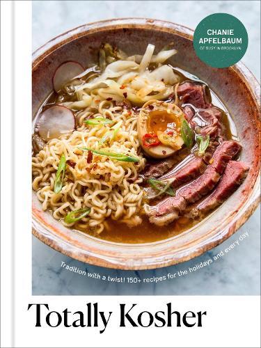 Totally Kosher: Tradition with a Twist! 150+ Recipes for the Holidays and Every Day  by Chanie Apfelbaum at Abbey's Bookshop, 
