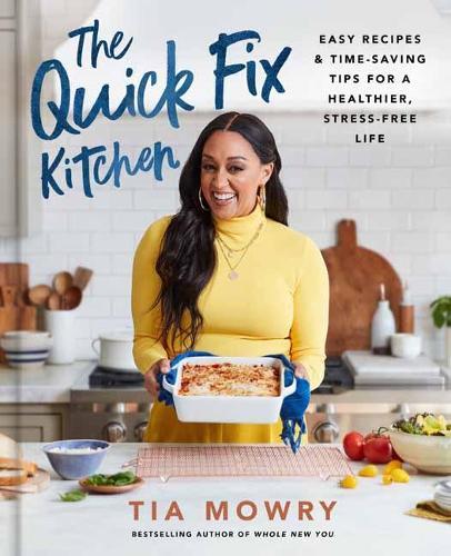 The Quick Fix Kitchen: Easy Recipes and Time-Saving Tips for a Healthier, Stress-Free Life  by Tia Mowry at Abbey's Bookshop, 