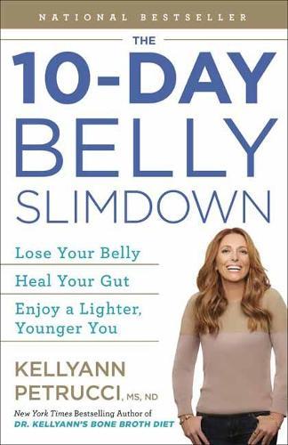 The 10-Day Belly Slimdown: Lose Your Belly, Heal Your Gut, Enjoy a Lighter, Younger You  by Kellyann Petrucci at Abbey's Bookshop, 