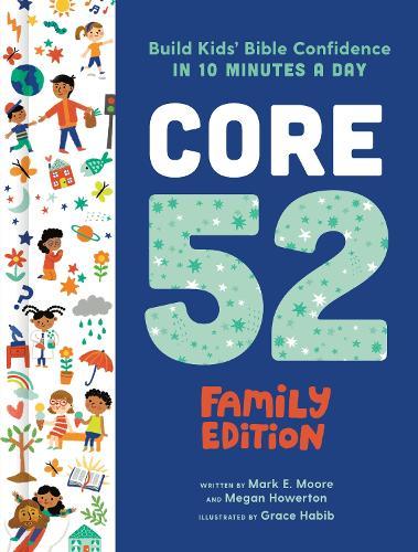 Core 52 Family Edition: Build Kids' Bible Confidence in 10 Minutes a Day: A Daily Devotional  by Mark E. Moore at Abbey's Bookshop, 