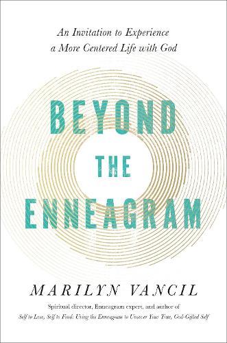 Beyond the Enneagram: An Invitation to Experience a More Centered Life with God  by Marilyn Vancil at Abbey's Bookshop, 